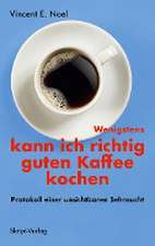 Wenigstens kann ich richtig guten Kaffee kochen