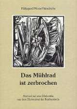 Das Mühlrad ist zerbrochen