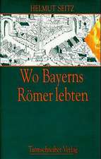 Wo Bayerns Römer lebten