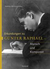 Erkundungen zu Günter Raphael