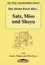 Das kleine Buch über Salz, Miso und Shoyu