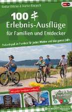 100 Erlebnis-Ausflüge für Familien und Entdecker