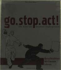 go. stop. act!