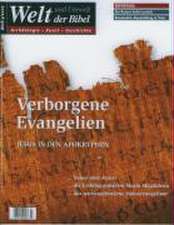 Welt und Umwelt der Bibel / Verborgene Evangelien