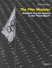 The Film Minister: Goebbels and the Cinema in the "Third Reich"