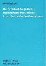 Das Schicksal der jüdischen Dermatologen Deutschlands im Nationalsozialismus