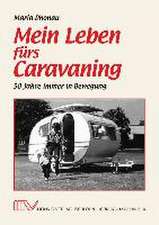 Mein Leben fürs Caravaning