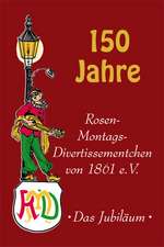 150 Jahre Rosen-Montags-Divertissementchen