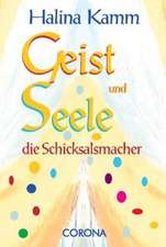 Geist und Seele die Schicksalsmacher