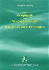 Von der Geophysik und Neurophysiologie zum Wünschelruten-Phänomen