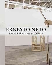 Ernesto Neto: From Sebastian to Olivia