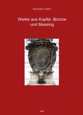 Werke aus Kupfer, Bronze und Messing