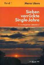 Sieben verrückte Single-Jahre