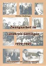 Zwangsarbeit im Landkreis Göttingen 1939-1945