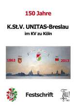 150 Jahre K.St.V. Unitas im KV zu Köln