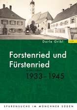 Forstenried und Fürstenried in den Jahren 1933-1945