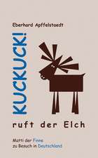 Kuckuck! ruft der Elch