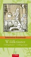 Wildkräuter: Lieblingskräuter - Lieblinsrezepte