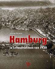 Hamburg in Luftaufnahmen von 1930 Bd. II