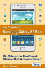 Das Praxisbuch Samsung Galaxy S2 Plus