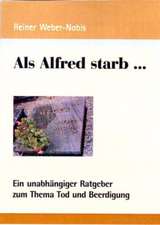 Als Alfred starb...