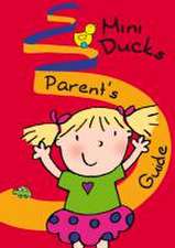 Mini Ducks. Parent's Guide (Englisch)