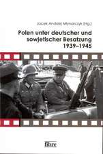 Polen unter deutscher und sowjetischer Besatzung 1939-1945