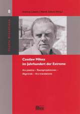 Czeslaw Milosz (1911-2004) im Jahrhundert der Extreme