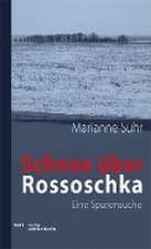 Schnee über Rossoschka