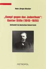 Kampf gegen das Judenthum: Gustav Stille (18451920)