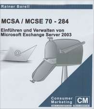 MCSA /MCSE 70-284. Einführen und Verwalten von Microsoft Exchange Server 2003