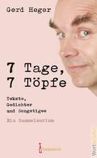 7 Tage, 7 Töpfe