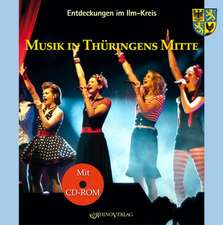 Entdeckungen im Ilm-Kreis 8: Musik in Thüringens Mitte