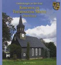 Kirchen in Thüringens Mitte 06. Teil 1. Entdeckungen im Ilm-Kreis