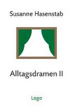 Alltagsdramen II