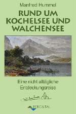 Rund um Kochelsee und Walchensee