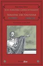 Ich fordere Gerechtigkeit /Skandal um Nausikaa. C.V.T. im Dienste der Caesaren