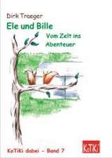 Ele und Bille. Vom Zelt ins Abenteuer