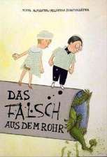 Das Falsch aus dem Rohr