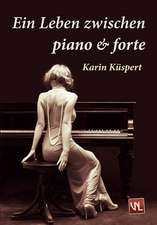 Ein Leben zwischen piano und forte