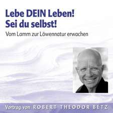 Lebe dein Leben! Sei du selbst! CD