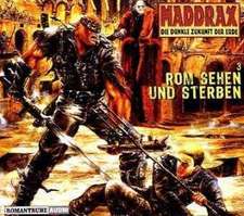 Maddrax-Hörbuch 03. Rom sehen und sterben