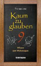 Kaum zu glauben 9