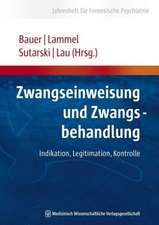 Zwangseinweisung und Zwangsbehandlung