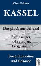 Kassel - Das gibts nur bei uns!