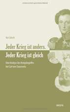 Jeder Krieg ist anders. Jeder Krieg ist gleich