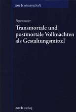 Transmortale und postmortale Vollmachten als Gestaltungsmittel