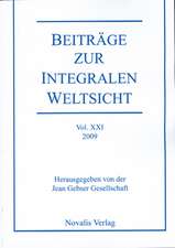 Beiträge zur Integralen Weltsicht Vol. XXI 2009