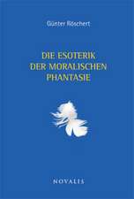 Die Esoterik der moralischen Phantasie