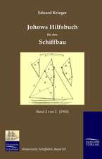 Johows Hilfsbuch Fur Den Schiffbau (1910), Band 2 Von 2: A Case Study in Contextualization